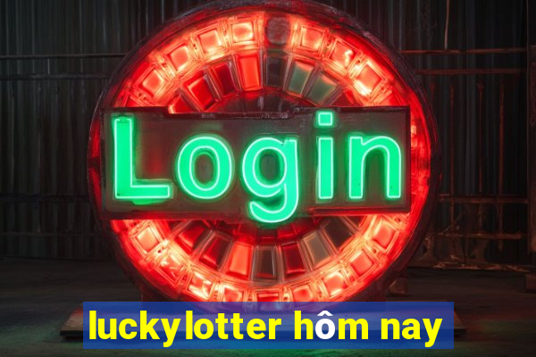 luckylotter hôm nay