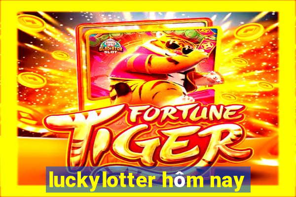 luckylotter hôm nay