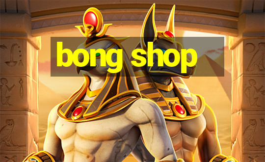 bong shop