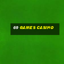 69 games casino