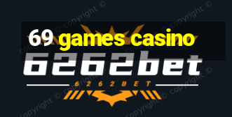 69 games casino