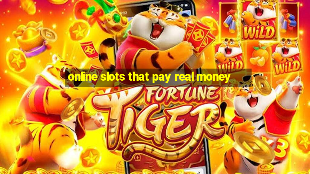 online slots that pay real money