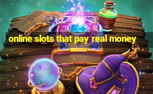 online slots that pay real money