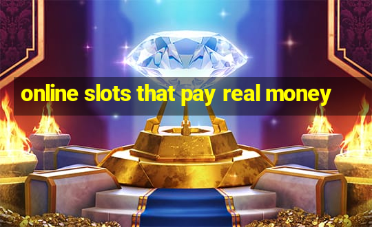 online slots that pay real money