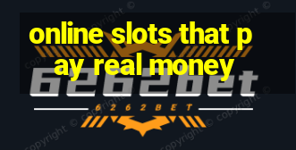 online slots that pay real money