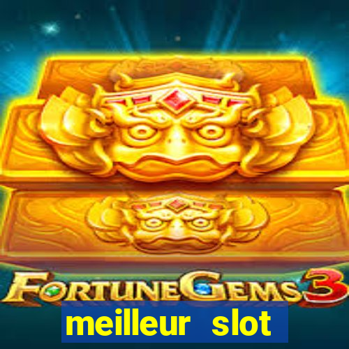 meilleur slot casino en ligne