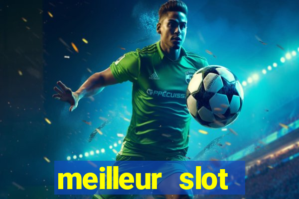 meilleur slot casino en ligne