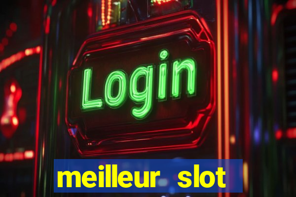 meilleur slot casino en ligne