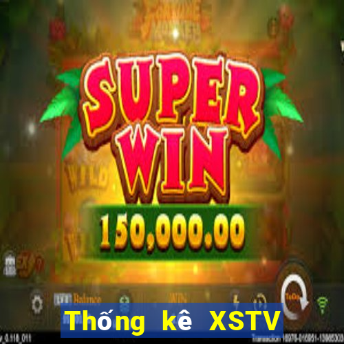 Thống kê XSTV Chủ Nhật