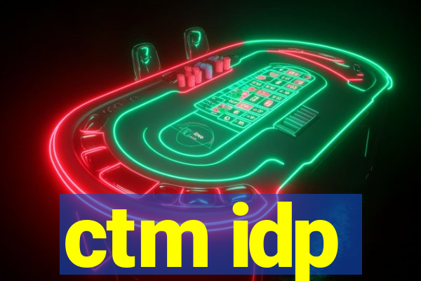 ctm idp