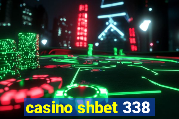 casino shbet 338