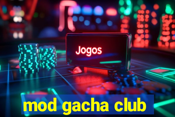 mod gacha club