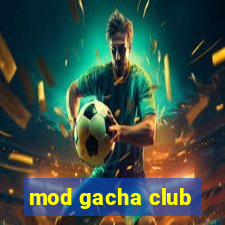 mod gacha club