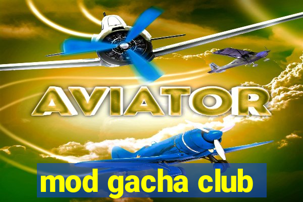 mod gacha club