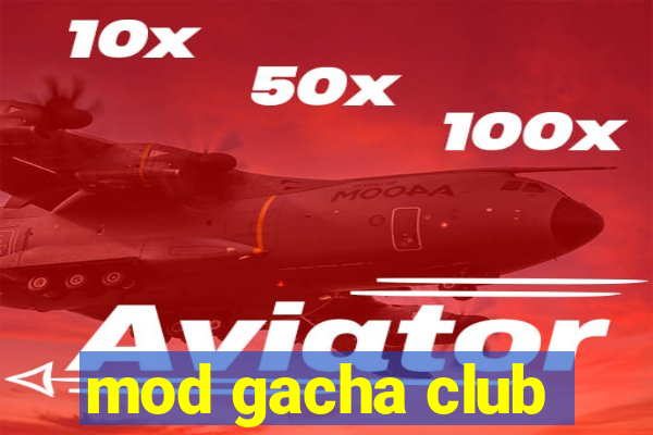 mod gacha club