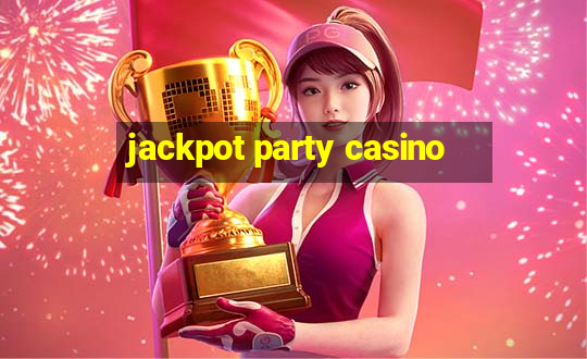 jackpot party casino