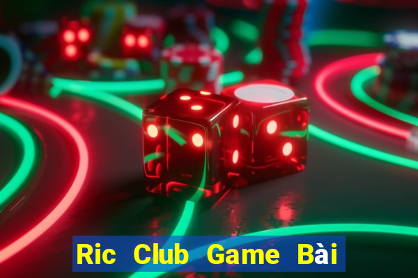 Ric Club Game Bài Online Hay