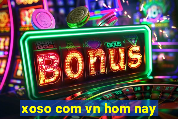 xoso com vn hom nay