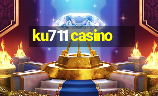 ku711 casino