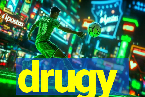 drugy