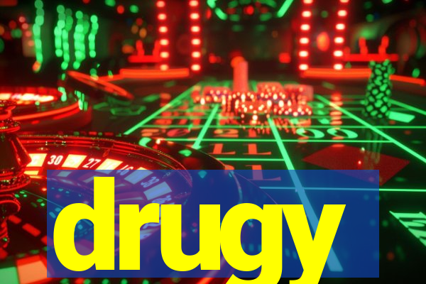 drugy