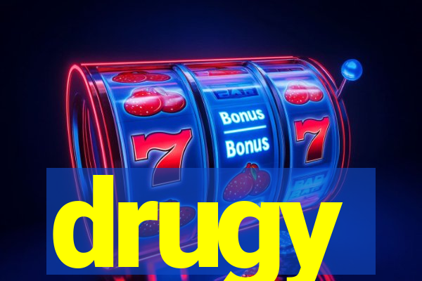 drugy