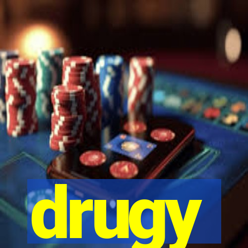 drugy