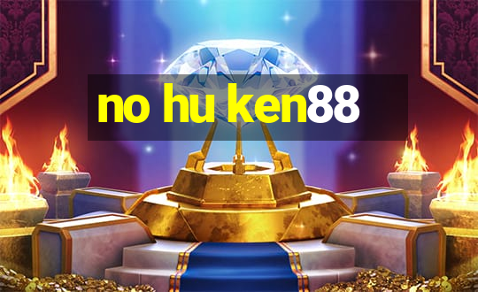 no hu ken88