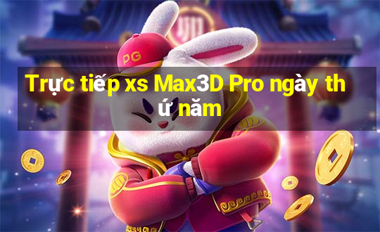 Trực tiếp xs Max3D Pro ngày thứ năm