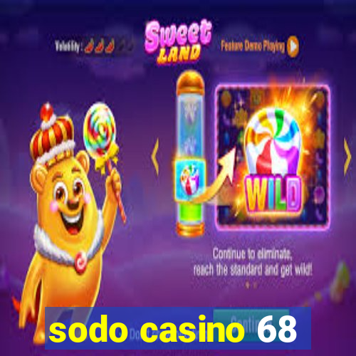 sodo casino 68