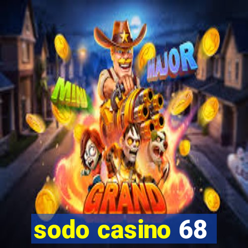 sodo casino 68