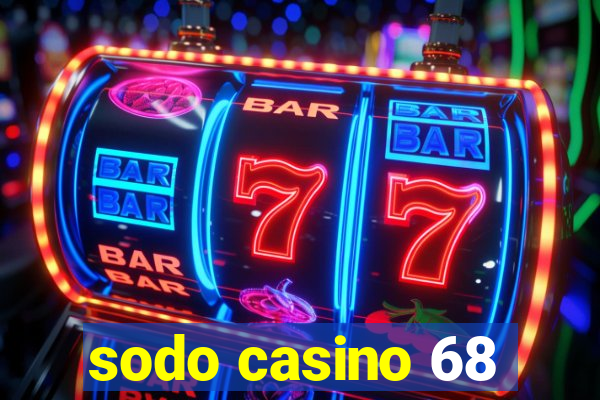 sodo casino 68