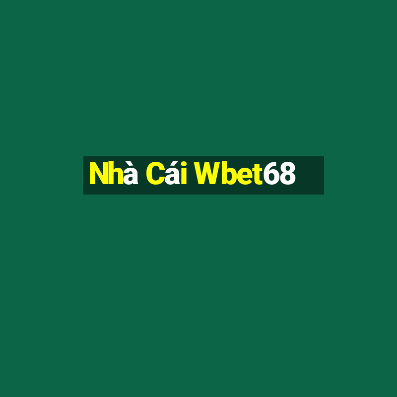 Nhà Cái Wbet68