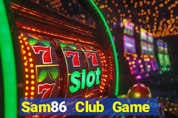 Sam86 Club Game Bài Poker Online