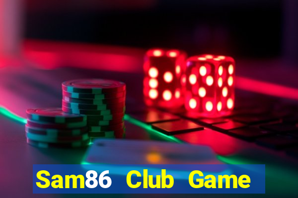 Sam86 Club Game Bài Poker Online