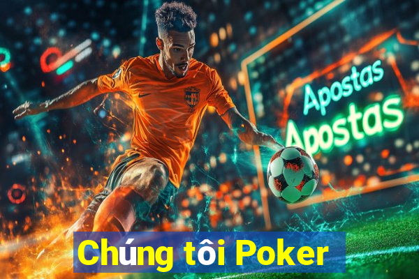 Chúng tôi Poker