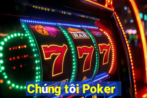 Chúng tôi Poker