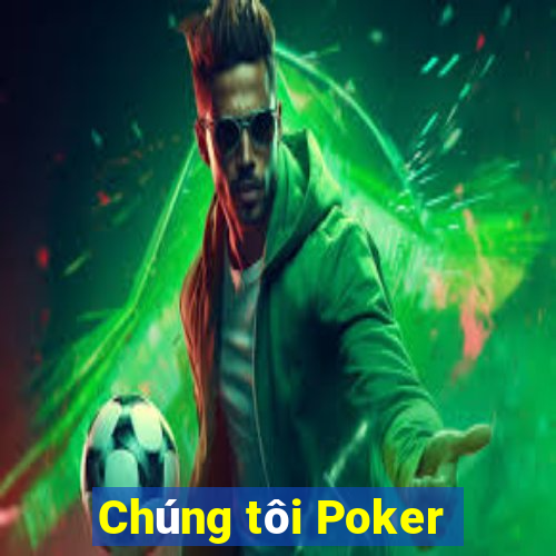 Chúng tôi Poker