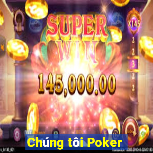 Chúng tôi Poker