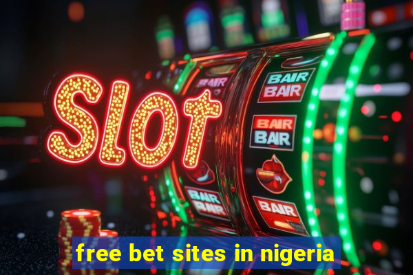 free bet sites in nigeria