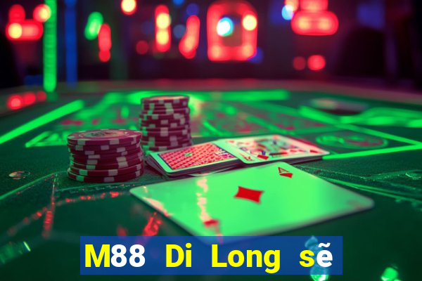 M88 Di Long sẽ đăng nhập vào dòng