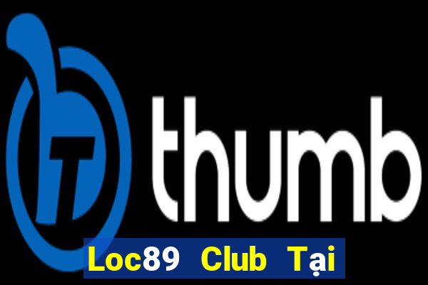 Loc89 Club Tại Game Bài B52 Đổi Thưởng