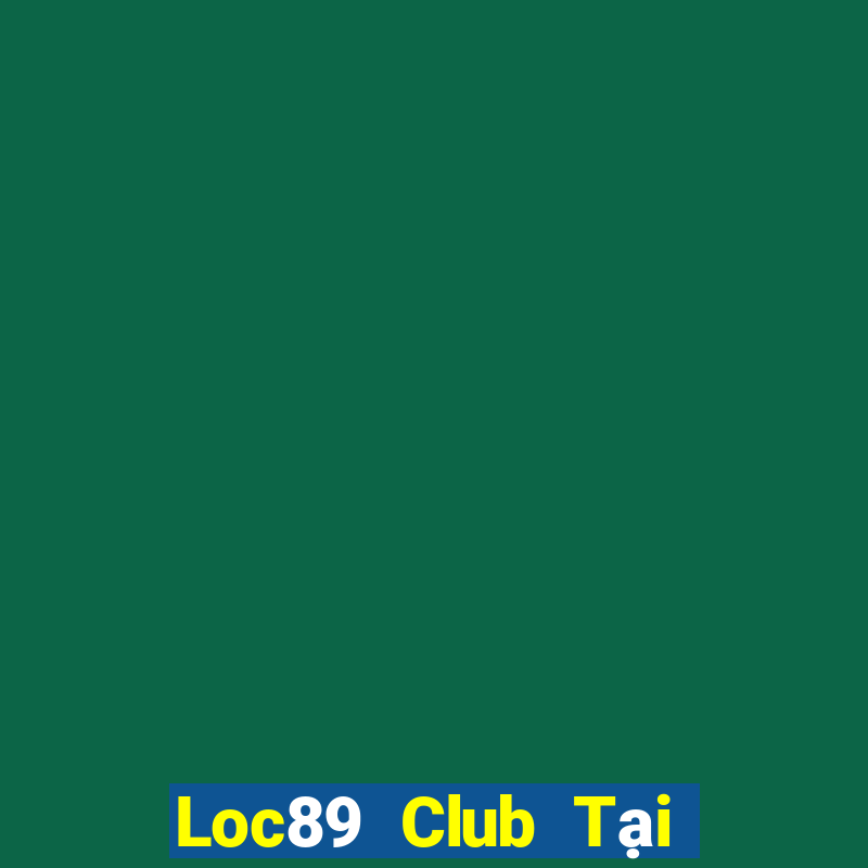 Loc89 Club Tại Game Bài B52 Đổi Thưởng