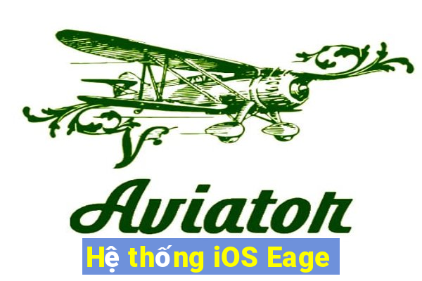 Hệ thống iOS Eage