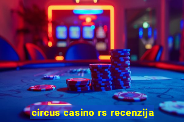 circus casino rs recenzija