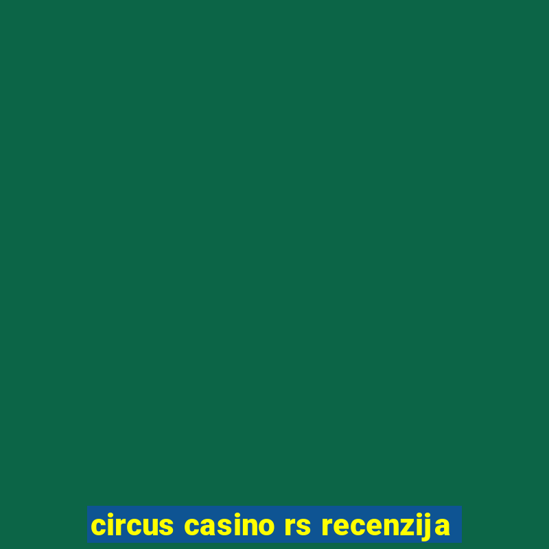 circus casino rs recenzija