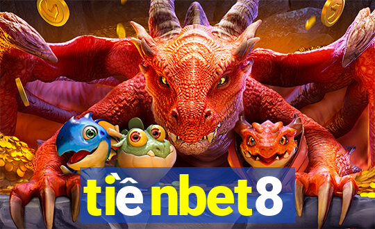 tiềnbet8