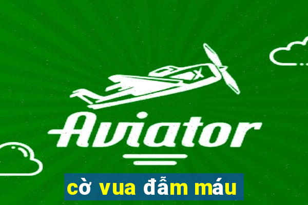 cờ vua đẫm máu