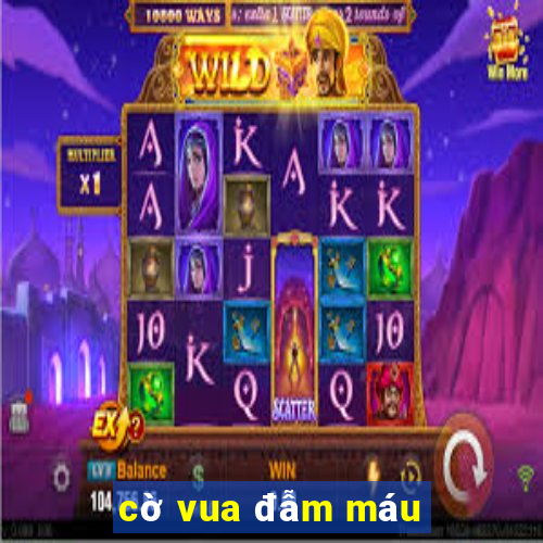 cờ vua đẫm máu