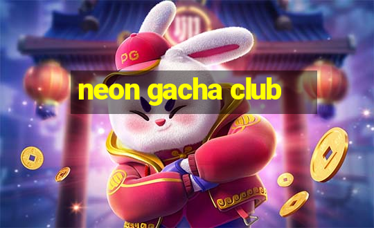 neon gacha club